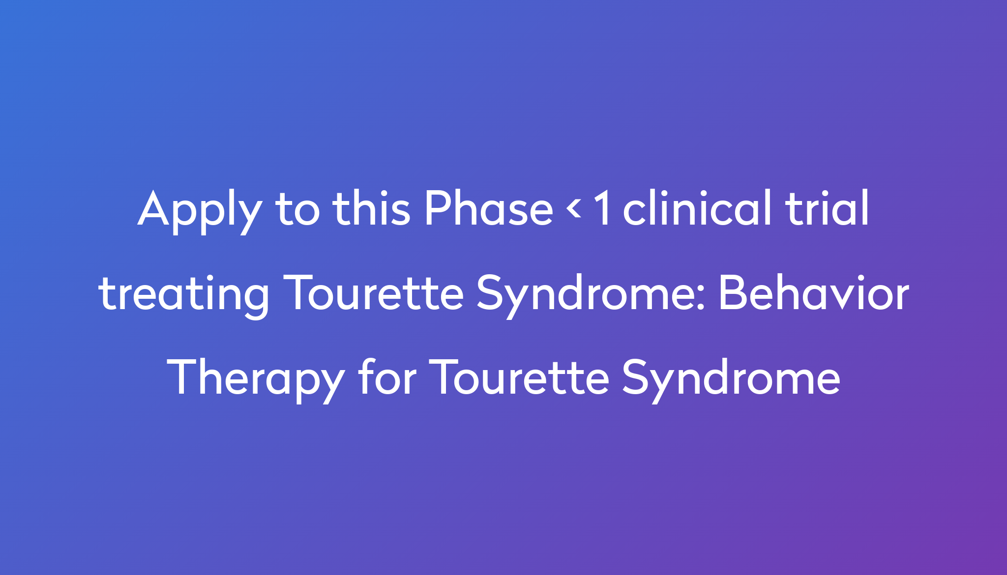 Behavior Therapy for Tourette Syndrome Clinical Trial 2024 Power